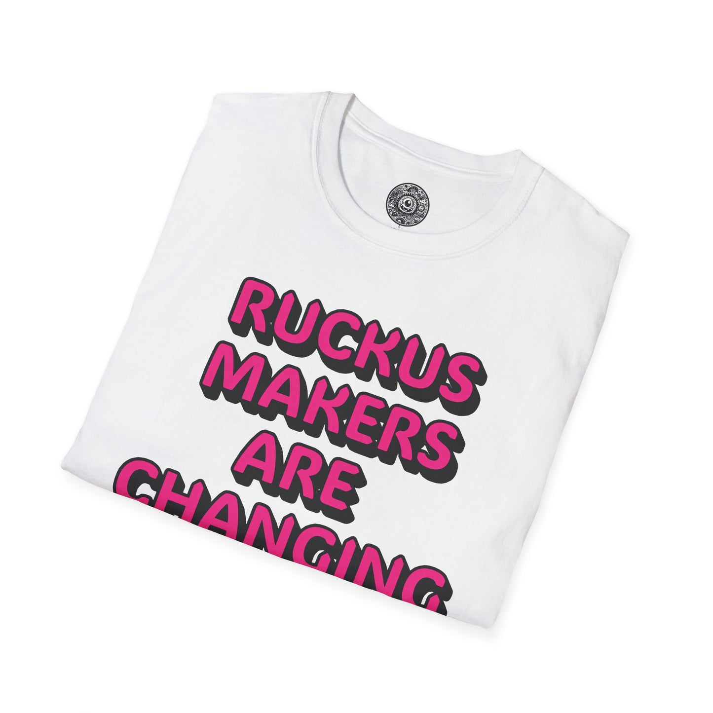 🩷 Ruckus Makers Are Changing The World Tee (Unisex)